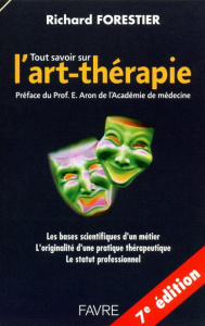 Tout savoir sur l'art-thérapie - Forestier Richard ; Aron Emile