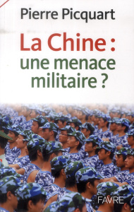 La Chine : une menace militaire ? - Picquart Pierre