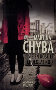 Vie en rose et chocolat noir - Chyba Martina