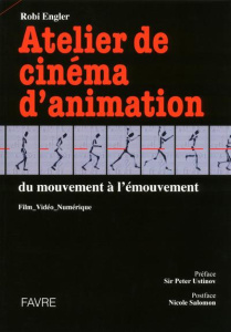 Atelier de Cinéma d'Animation. Film, Vidéo Numérique - Engler Robi ; Ustinov Peter ; Salomon Nicole