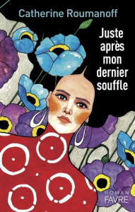 Juste après mon dernier souffle - Roumanoff Catherine