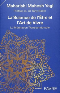 La science de l'être et l'art de vivre. La Méditation Transcendantale - MAHESH YOGI/NADER