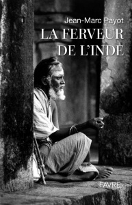 La ferveur en Inde - Payot Jean-Marc ; Delmas Jean