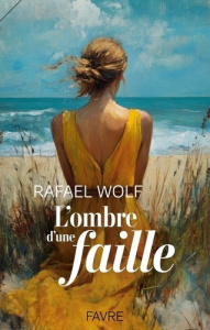 L'ombre d'une faille - Wolf Rafael