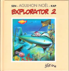 Agulhon Noël : Explorator. Tome 2 - Kaplun Serge ; Sen Philippe