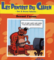 Les pensées du chien Tome 3 : Devant l'écran - Taloche Bruno ; Sen Philippe