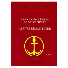 LA DEUXIEME EPITRE DE SAINT PIERRE L'EPITRE DE SAINT JUDE. 2ème édition corrigée et augmentée - Fuchs Eric ; Reymond Pierre