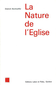 Nature de l'Eglise - Bonhoeffer Dietrich ; Jeanneret Lore