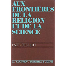 Aux frontières de la réligion et de la science - Tillich Paul