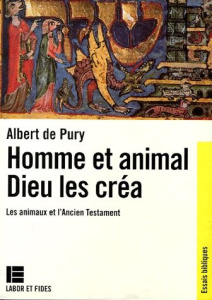 HOMME ET ANIMAL DIEU LES CREA. Les animaux et l'Ancien Testament - Pury Albert de