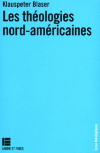 Les théologies nord-américaines - Blaser K