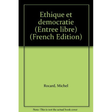Éthique et démocratie - Rocard Michel