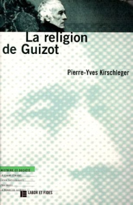 LA RELIGION DE GUIZOT - Kirschleger Pierre-Yves