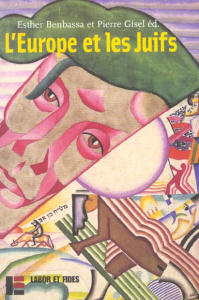 L'Europe et les juifs - Benbassa Esther ; Gisel Pierre ; Krennel Lucie