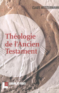 Théologie de l'Ancien Testament - Westermann Claus