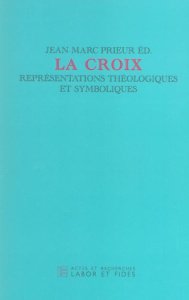 La Croix. Représentations théologiques et symboliques, Journée d'étude du jeudi 19 septembre 2002, o - Prieur Jean-Marc