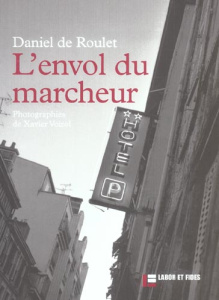 L'envol du marcheur - Roulet Daniel de ; Voirol Xavier