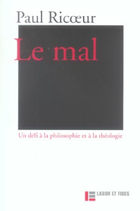 Le mal. Un défi à la philosophie et à la théologie, 3e édition - Ricoeur Paul ; Gisel Pierre