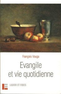 Evangile et vie quotidienne - Vouga François