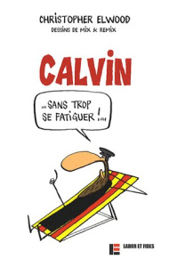 Calvin sans trop se fatiguer - Elwood Christopher