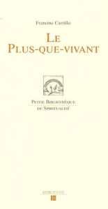 Le plus-que-vivant - Carrillo Francine