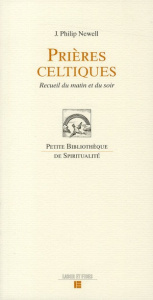 Prières celtiques. Recueil du matin et du soir - Newell John Philip ; Molla Serge
