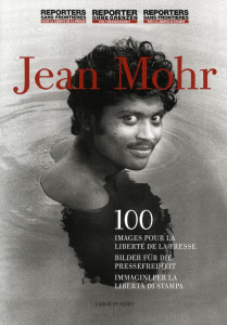 100 images pour la liberté de la presse - Mohr Jean ; Benedetti Silvia ; Goldstein Daniel ;