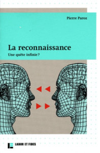 La reconnaissance. Une quête infinie ? - Paroz Pierre ; Bühler Pierre