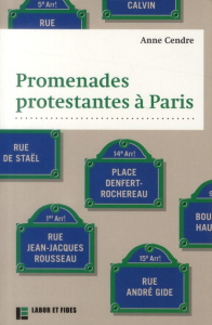 Promenades protestantes à Paris - Cendre Anne