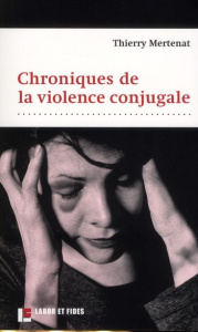 Chroniques de la violence conjugale - Mertenat Thierry