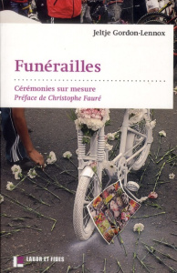 Funérailles. Cérémonies sur mesure - Gordon-Lennox Jeltje ; Fauré Christophe