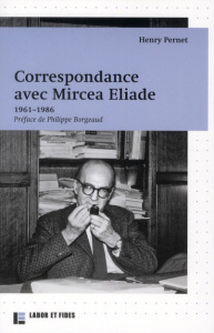 Correspondance avec Mircea Eliade - Pernet Henry,Borgeaud Philippe