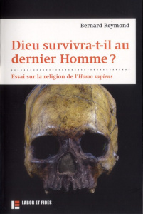 Dieu suivivra-t-il au dernier homme ? - Reymond Bernard