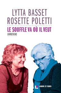 Le souffle va où il veut. Entretiens avec Serge Molla - Basset Lytta ; Poletti Rosette