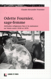 Odette Fournier, sage-femme - Fournier Claude-Alexandre