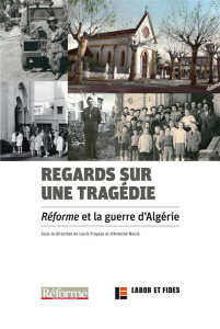 Regards sur une tragédie. Réforme et la guerre d'Algérie - Fraysse Louis ; Nouis Antoine