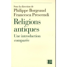 Religions antiques. Une introduction comparée Egypte - Grèce - Proche-Orient - Rome, 2e édition - Borgeaud Philippe ; Durisch Gauthier Nicole ; Jail