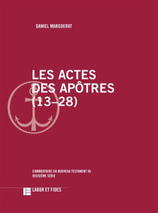 Les Actes des Apôtres (13-28) - Marguerat Daniel