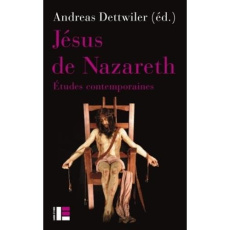 Jésus de Nazareth. Etudes contemporaines - Dettwiler Andreas ; Marguerat Daniel ; Theißen Ger