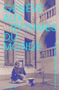Genève aux rythmes du monde - Robert Arnaud,Aubert Laurent