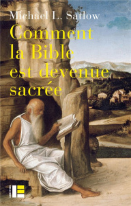Comment la Bible est devenue sacrée - Satlow Michael-L ; Römer Thomas ; Jackson John E.