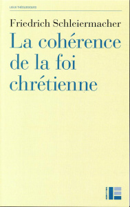 La cohérence de la foi chrétienne - Schleiermacher Friedrich ; Chalamet Christophe ; R