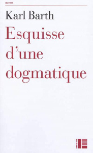 Esquisse d'une dogmatique - Barth Karl ; Ryser Fernand ; Mauris Edouard ; Aska
