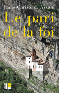 Le pari de la foi - Askani Hans-Christoph