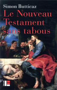 Le Nouveau Testament sans tabous - Butticaz Simon