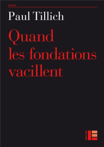 Quand les fondations vacillent - Tillich Paul ; Gounelle André ; Hébert Mireille