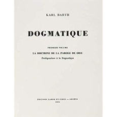 Dogmatique, tome 3. La doctrine de la parole de Dieu. Prolégomènes à la Dogmatique - Barth Karl