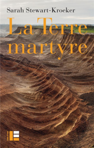 La Terre martyre - Stewart-Kroeker Sarah