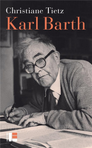 Karl Barth. Une vie à contre-courant - Tietz Christiane ; Honigmann Johannes