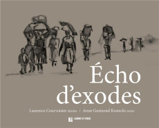 Echo d'exodes - Kostecki Guimond ; Courvoisier Laurence